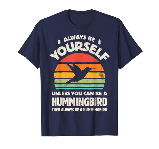 Hummingbird Always Be Yourself Retro Vintage 70s Men Women T-Shirt