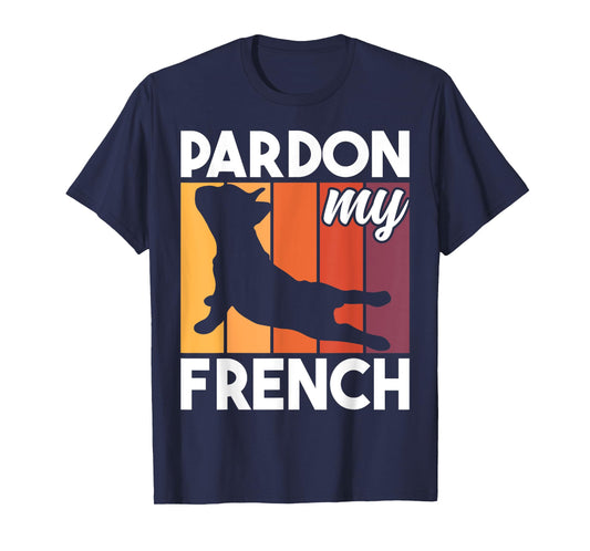 Pardon My French Bulldog Funny Dog Pun Frenchie Dog Lover T-Shirt for Men Women Girls Kids