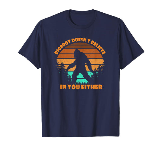 Retro Bigfoot Doesn't Believe In You Either Shirt Sasquatch T-Shirt