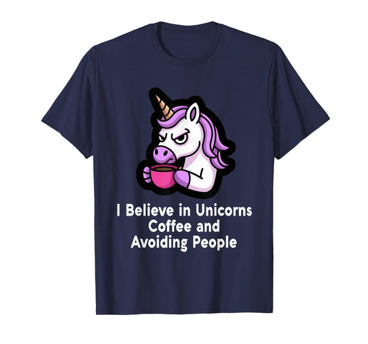 I Believe in Unicorns, Coffee and Avoiding People Introvert T-Shirt