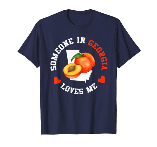 Someone In Georgia Loves Me Peach State T-Shirt