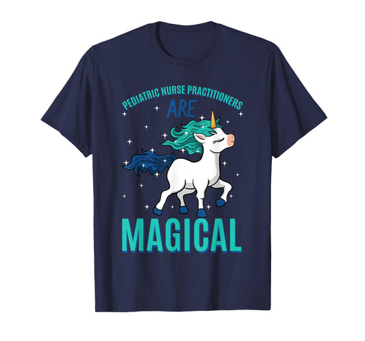 Pediatric Nurse Practitioner Are Magical Unicorn Profession T-Shirt