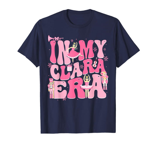 In My Clara Era Nutcracker Xmas Christmas Holiday Pajamas T-Shirt