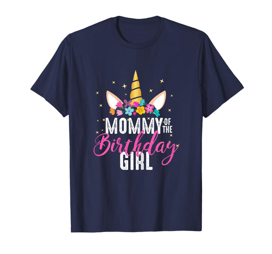 Mommy Of The Birthday Girl Mother Gift Unicorn Birthday T-Shirt