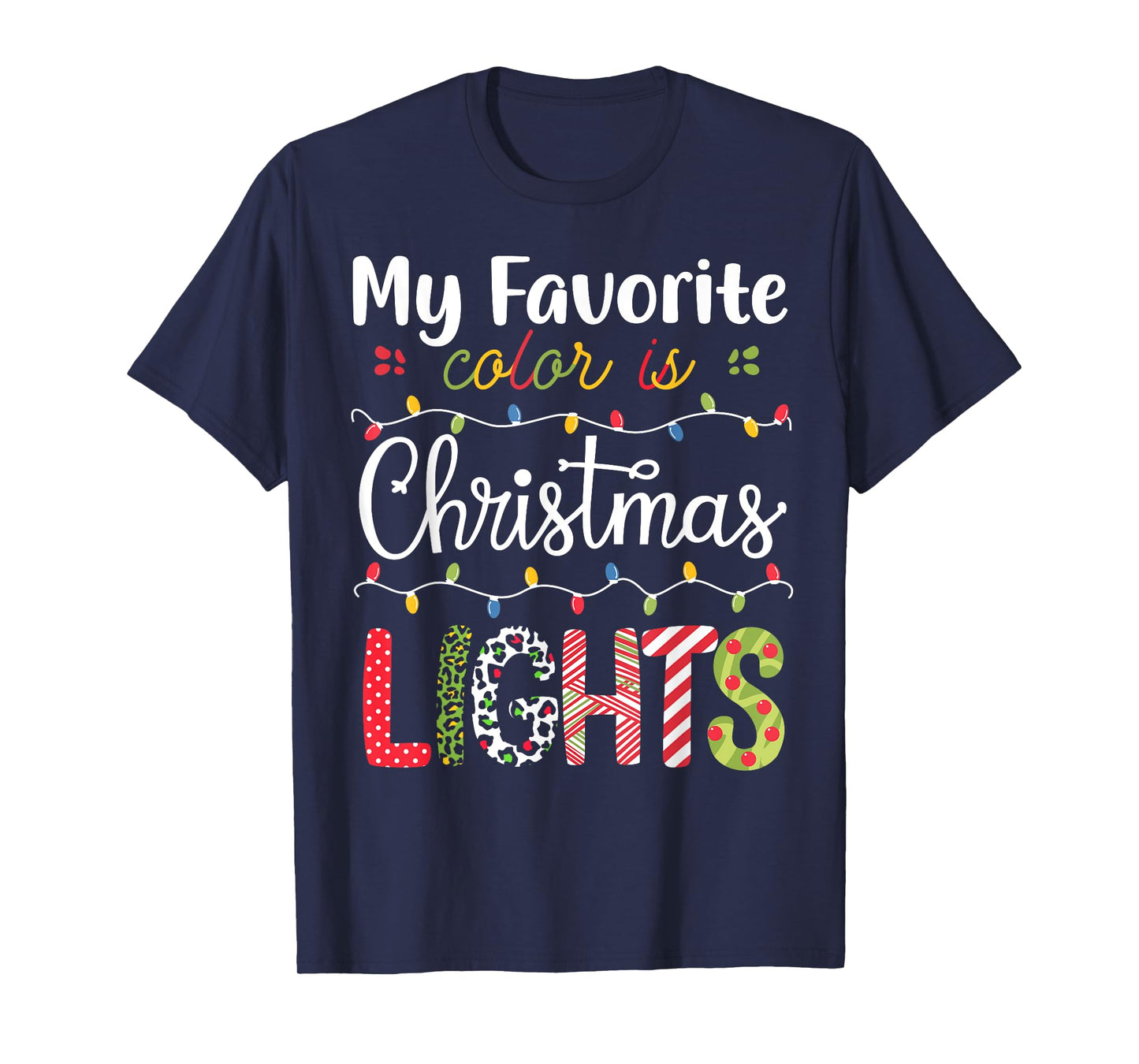 My Favorite Color Is Christmas Lights Funny Xmas Family T-Shirt