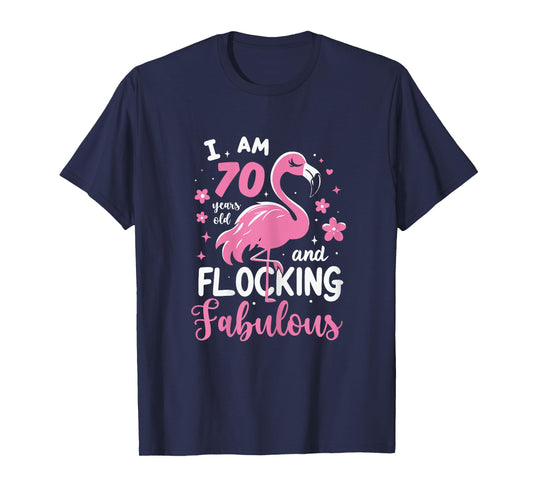 70 Years Old Flocking Fabulous 70th Birthday Flamingo T-Shirt