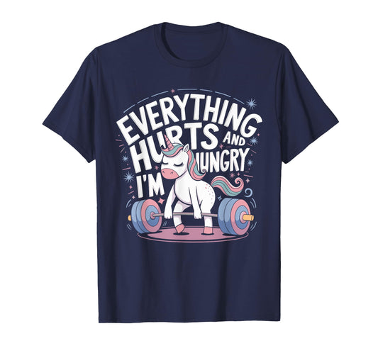 Everything Hurts and I'm Hungry Funny Workout Gym Fitness T-Shirt