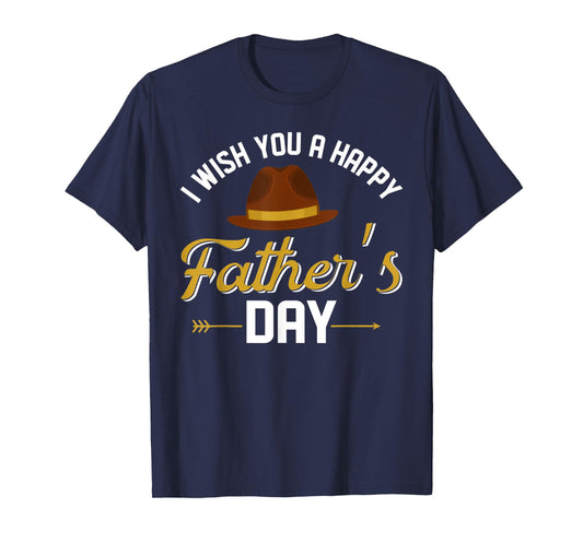 I Wish You A Happy Father's Day Funny Father Gift T-Shirt