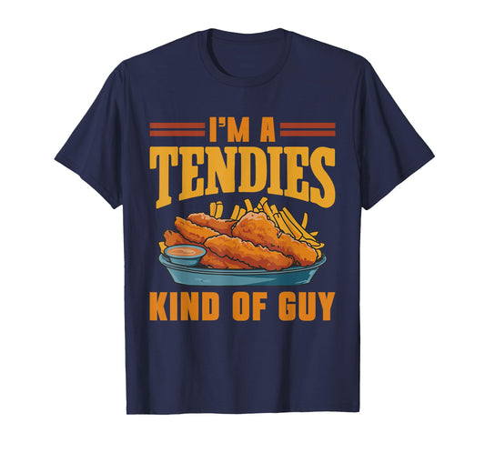 Chicken Tender I'm A Tendies Kind Of Guy T-Shirt