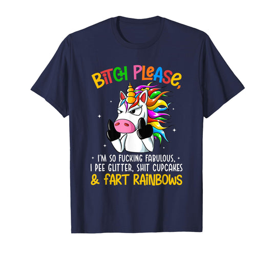 Bith Please Im So Fuking Fabulous I Pee Glitter Fun Unicorn T-Shirt