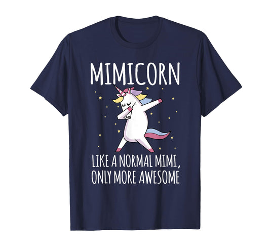 Mimicorn Like A Normal Mimi Only More Awesome Mimi Unicorn T-Shirt