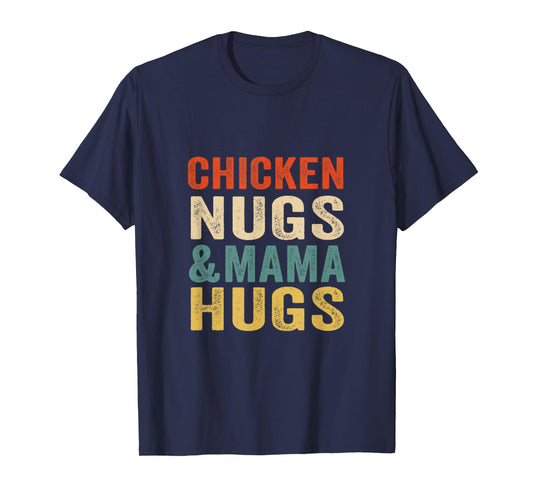 Chicken Nugs and Mama Hugs Toddler for Chicken Nugget Lover T-Shirt
