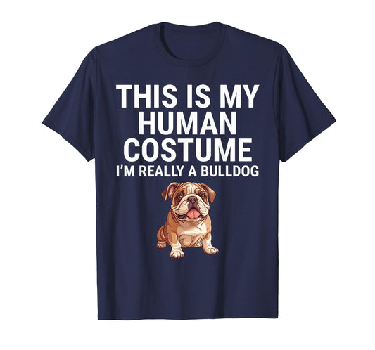 This Is My Human Costume I'm Really A Bulldog Dog Halloween T-Shirt