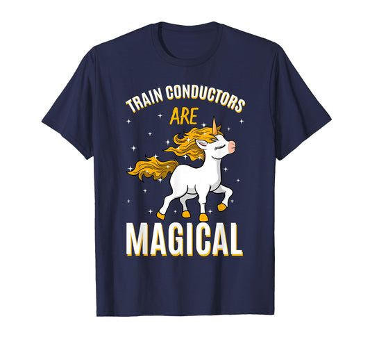 Train Conductors Are Magical Unicorn Job Railroad Profession T-Shirt
