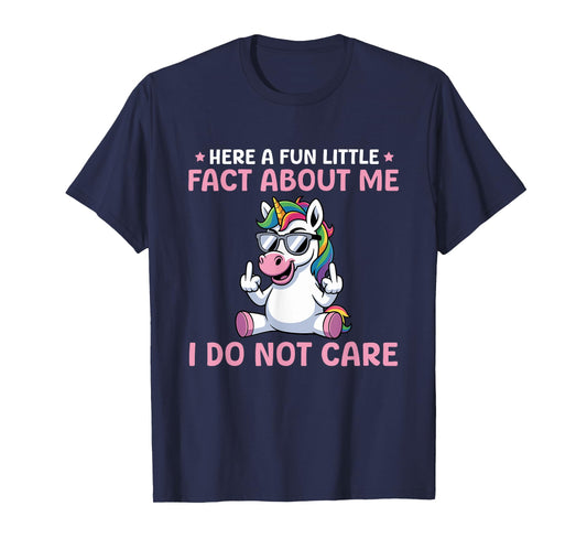 A Fun Little Fact About Me I Do Not Care - Unicorn T-Shirt