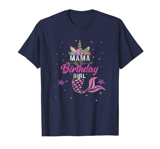 Mama of Birthday Girl Unicorn Shirt Mermaid Mom Tee Gift T-Shirt