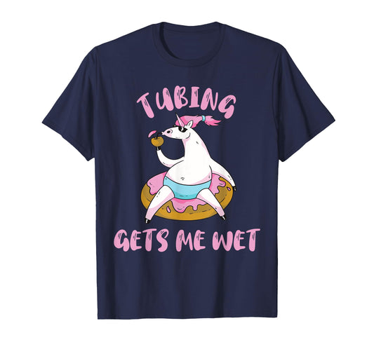 River Tubing Unicorn Tubing Get's Me Wet Summer Float Trip Men Women T-Shirt