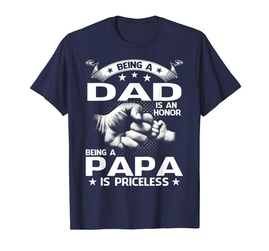 Being A Dad Is An Honor Being A Papa Is Priceless T-Shirt