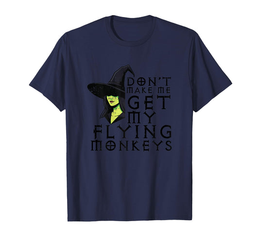 Halloween Dont Make Me Get Monkeys Funny Witch Costume Women T-Shirt