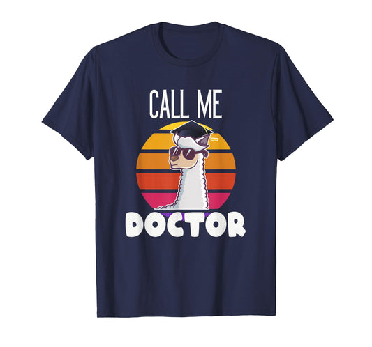 Call me Doctor Funny Llama Alpaca Graduation Doctorate Gift T-Shirt