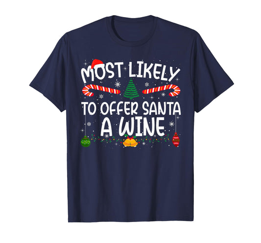 Family Matching Xmas Most Likely to Offer Santa A Wine T-Shirt