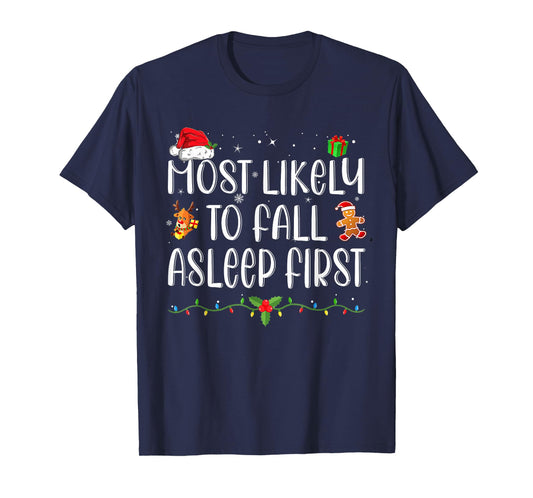 Most Likely To Fall Asleep First Funny Xmas Family T-Shirt