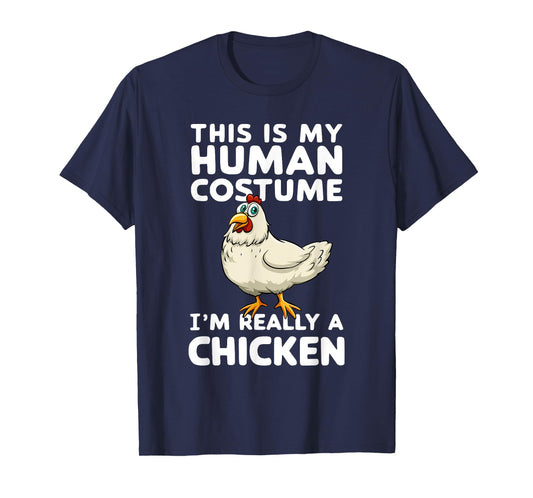 This Is My Human Costume I'm Really A Chicken Halloween T-Shirt