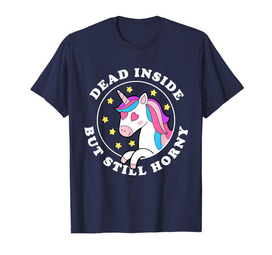 Dead inside but still horny T-Shirt