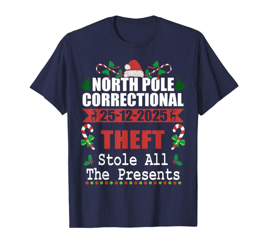 North Pole Correctional Christmas Theft Stole The Presents T-Shirt