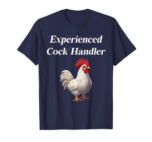 Funny Chicken Experienced Cock Handler T-Shirt