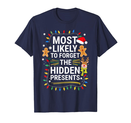 Most Likely To Forget The Hidden Presents Shirt Christmas T-Shirt