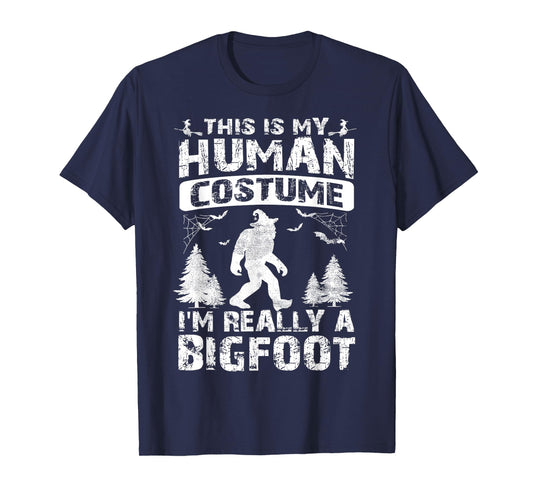 This Is My Human Costume I'm Really A Bigfoot Halloween T-Shirt