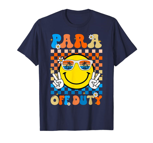 Para Off Duty Paraprofessional Last Day Of School Smile Face T-Shirt