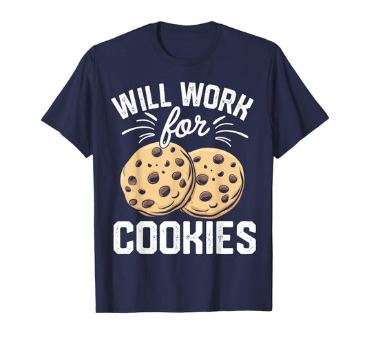 Will Work For Cookies T-Shirt