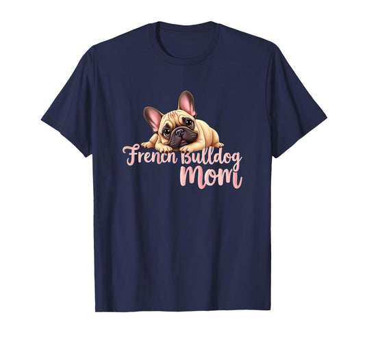 French Bulldog Mom Dog Frenchie Mama Cute Puppy T-Shirt for Women