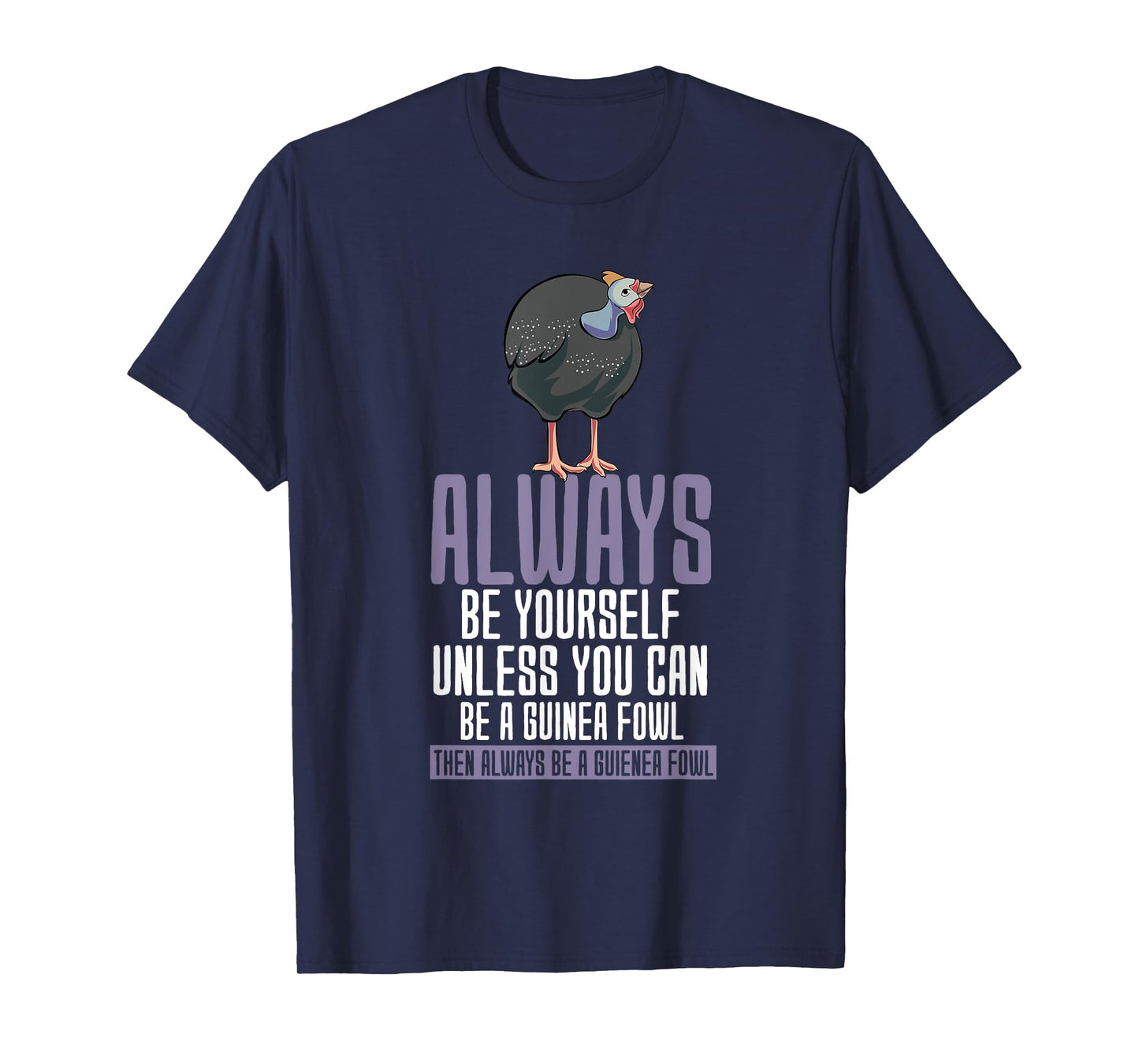 Always Be Yourself Guinea Fowl T-Shirt