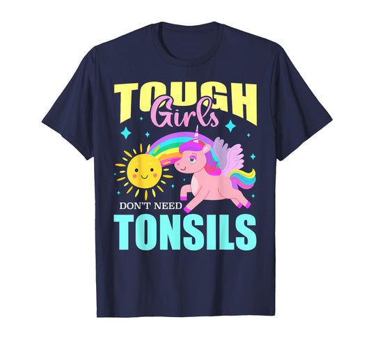 Tough Girls Don't Need Tonsils Cute Unicorn Rainbow Summer T-Shirt