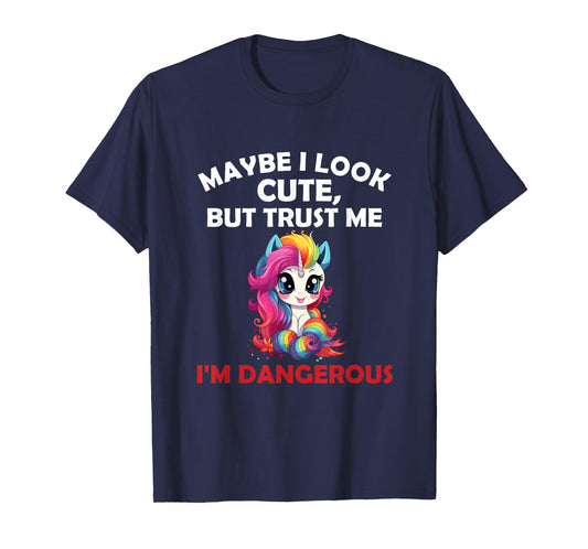 Maybe I Look Cute But I'm Dangerous Funny Unicorn T-Shirt