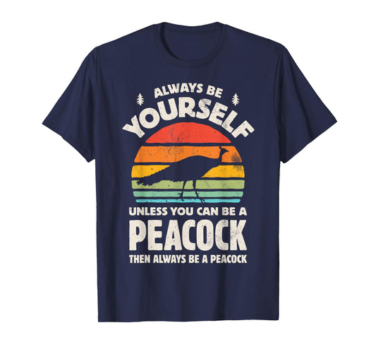 Peacock Always Be Yourself Retro Vintage 60s 70s Bird Lovers T-Shirt