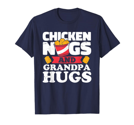 Chicken Nugs And Grandpa Hugs Funny Chicken Nugget Lover T-Shirt