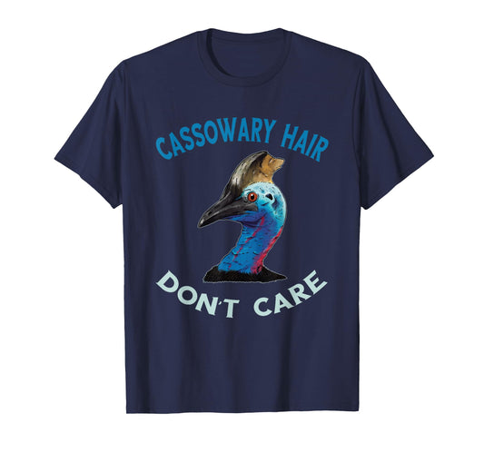 Cassowary Hair Don't Care Casque Cassowary Bird T-Shirt