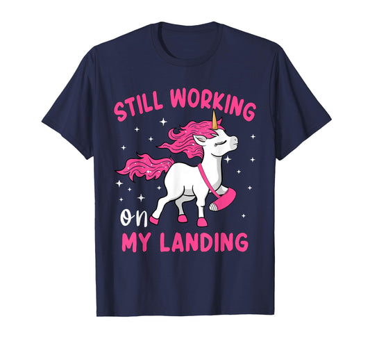 Still Working on My Landing Unicorn Funny Broken Arm Women T-Shirt