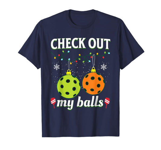 Check Out My Balls Funny Pickleball Christmas T-Shirt