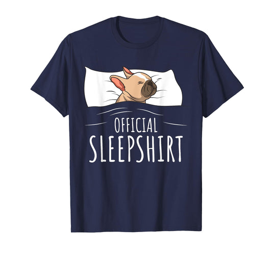 French Bulldog Frenchie Dog Official Sleepshirt T-Shirt