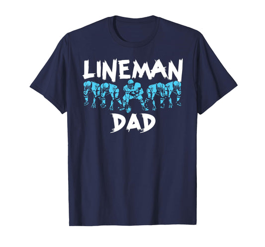 Lineman Dad O-line Funny Offensive Line Football Parent T-Shirt