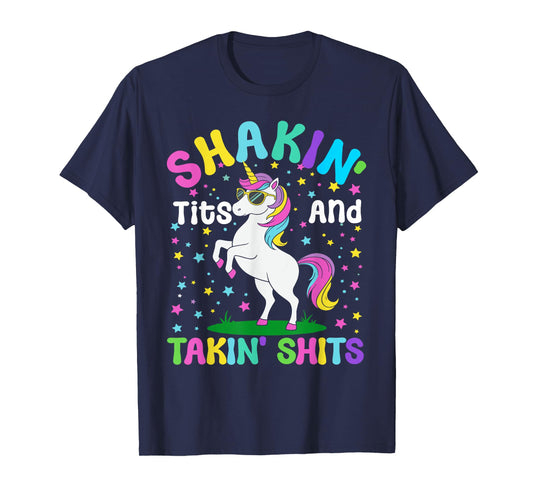 Shakin' Tits and Takin' Funny Unicorn Adult Humor T-Shirt