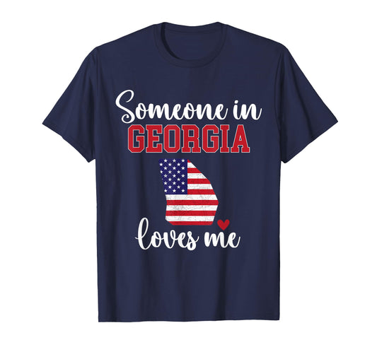 Someone in Georgia Loves Me Georgia State GA T-Shirt