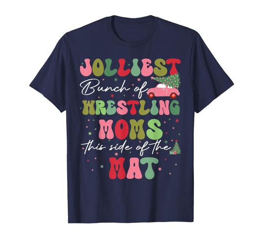 Jolliest Bunch Of Wrestling Moms This Side Of The Mat Xmas T-Shirt
