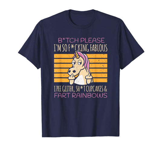 Bitch Please Unicorn Glitter Rainbow Fabulous T-Shirt