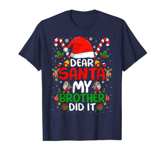 Dear Santa My Brother Did It Funny Christmas Boys Girls Kids T-Shirt